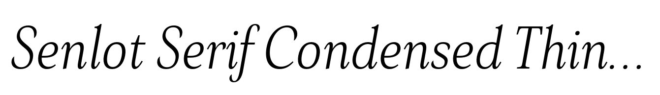 Senlot Serif Condensed Thin Italic